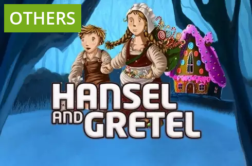 Hansel and Gretel